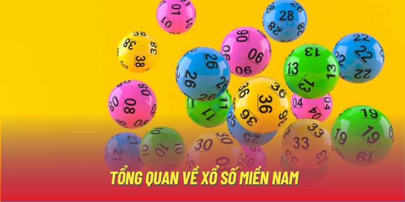 Tổng quan về xổ số miền Nam