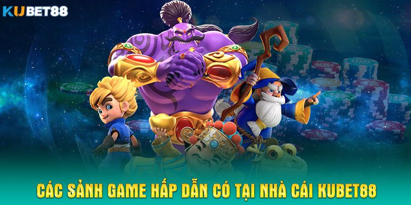 Tổng hợp kho game cá cược tại Kubet88